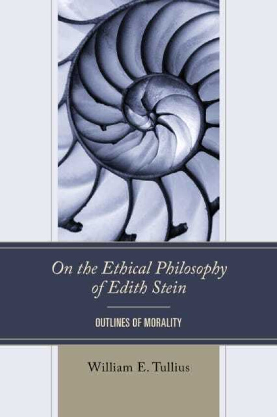 On the Ethical Philosophy of Edith Stein Outlines of Morality