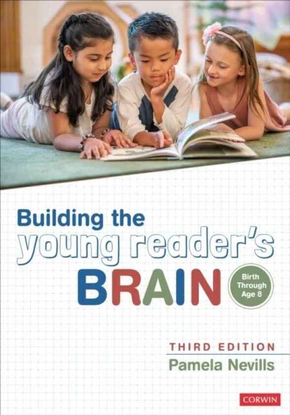 Building the Young Reader's Brain, Birth Through Age 8 av Pamela A. Nevills