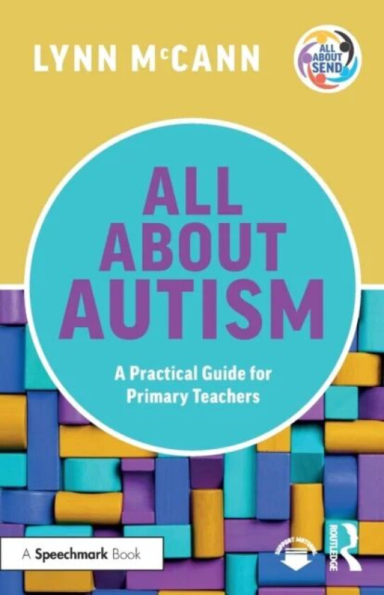 All About Autism: A Practical Guide for Primary Teachers av Lynn McCann