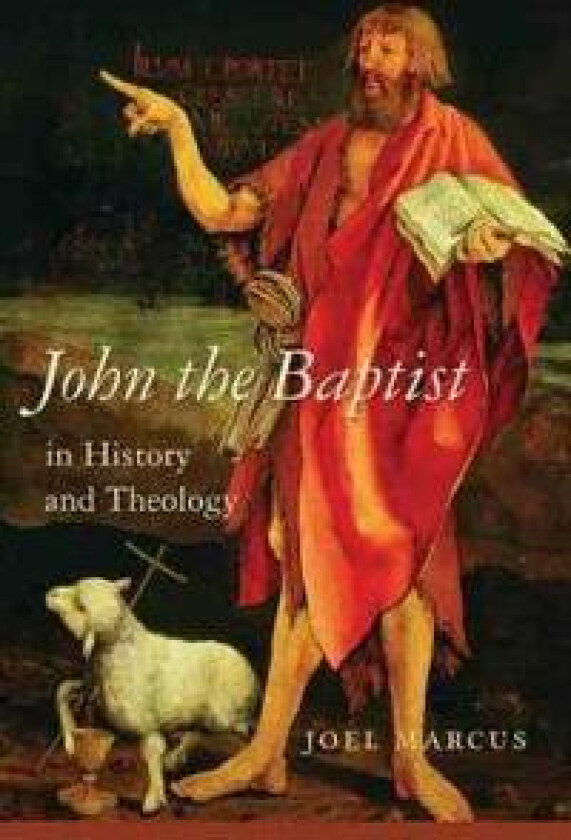 John the Baptist in History and Theology