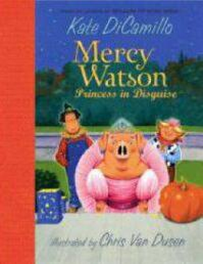 Mercy Watson: Princess In Disguise