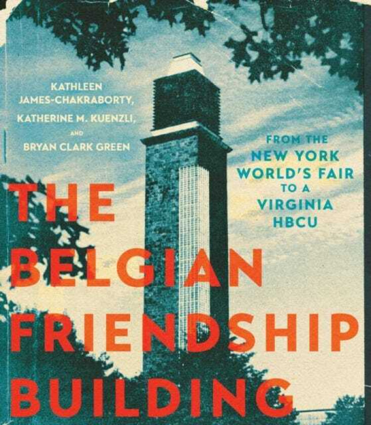The Belgian Friendship Building From the New York World's Fair to a Virginia Hbcu