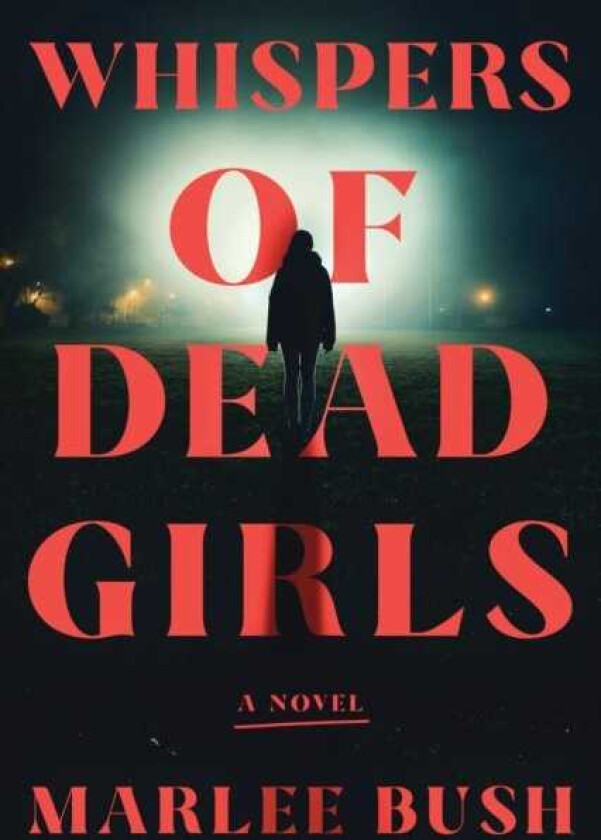 Whispers of Dead Girls A Novel
