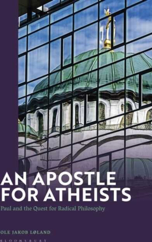 An Apostle for Atheists Paul and the Quest for Radical Philosophy