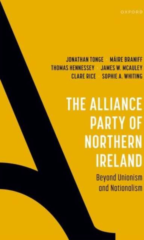 The Alliance Party of Northern Ireland Beyond Unionism and Nationalism