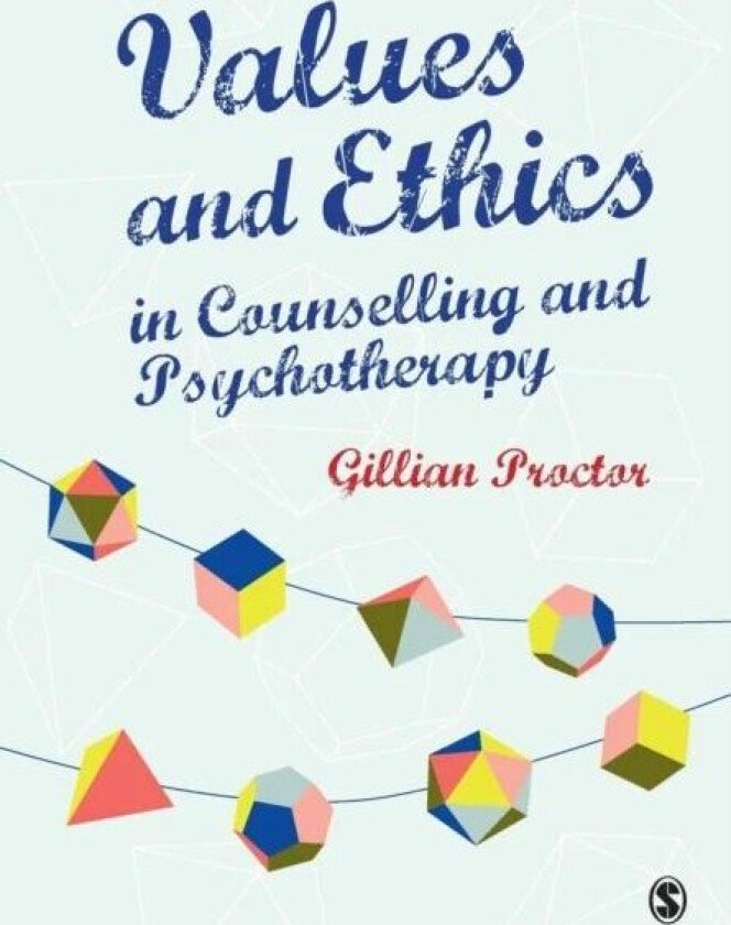 Values & Ethics in Counselling and Psychotherapy av Gillian M Proctor