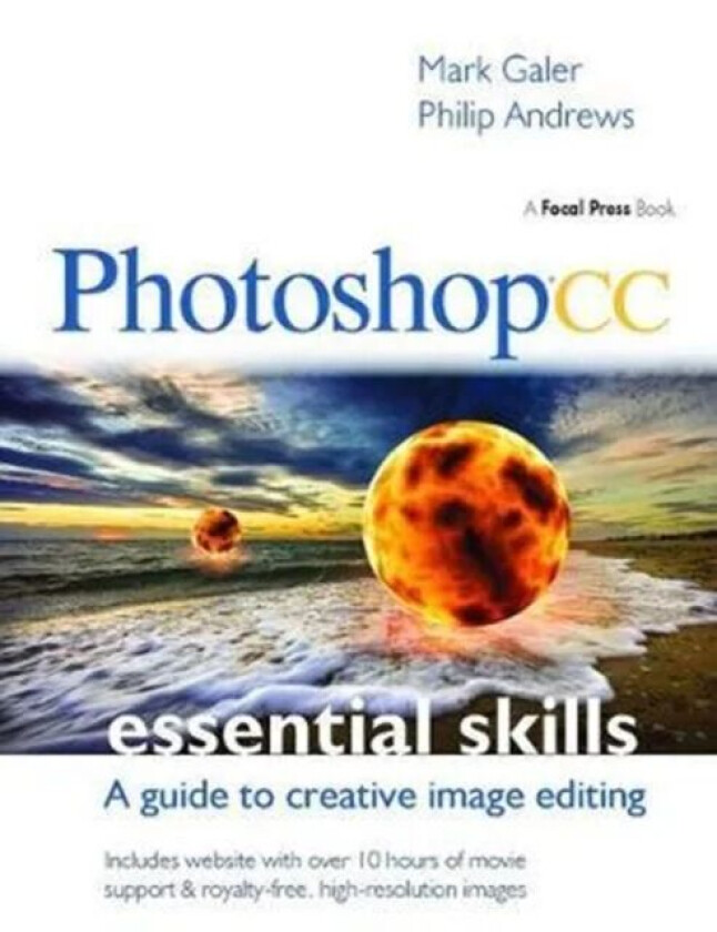 Photoshop CC: Essential Skills av Mark Galer, Philip (professional photographer with over 25 years of experience Andrews, official Adobe Ambassador fo