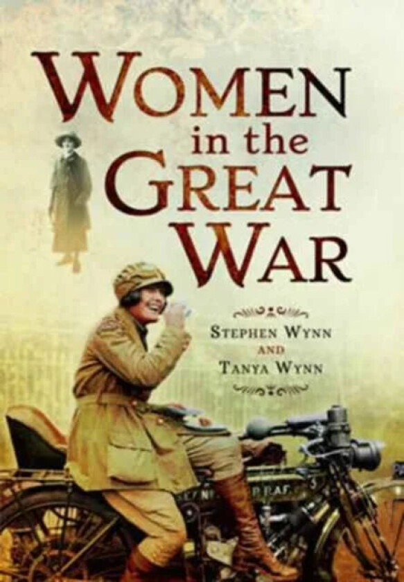 Women in the Great War av Stephen Wynn