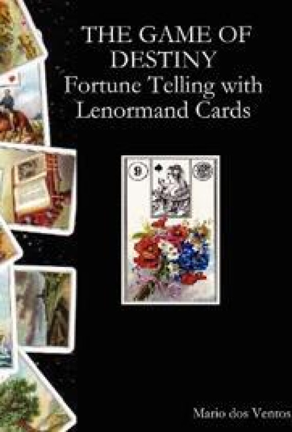 The GAME OF DESTINY - Fortune Telling with Lenormand Cards
