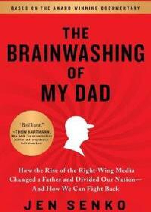 The Brainwashing of My Dad
