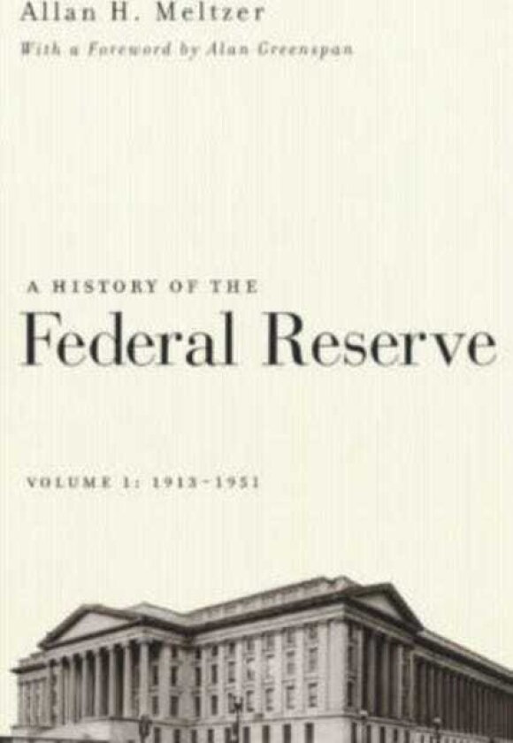 A History of the Federal Reserve, Volume 1: 1913 1951