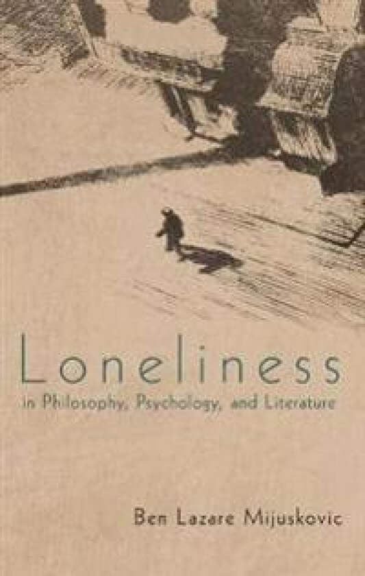 Loneliness in Philosophy, Psychology, and Literature