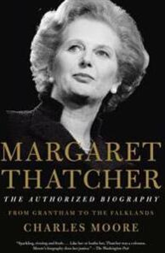 Margaret Thatcher: The Authorized Biography: From Grantham to the Falklands