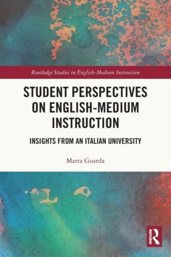 Student Perspectives on English-Medium Instruction av Marta (University of Padova Italy) Guarda