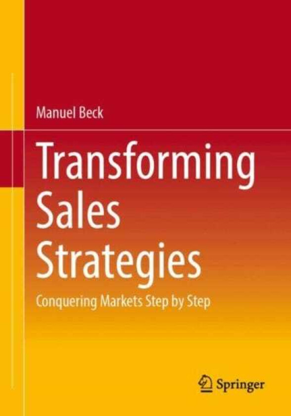 Transforming Sales Strategies Conquering Markets Step by Step