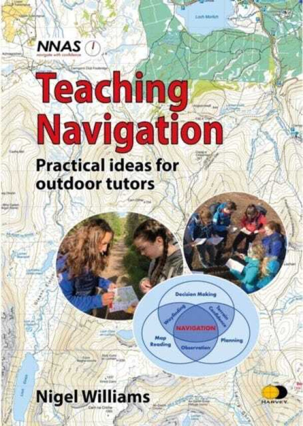 Teaching Navigation Practical Ideas for Outdoor Tutors