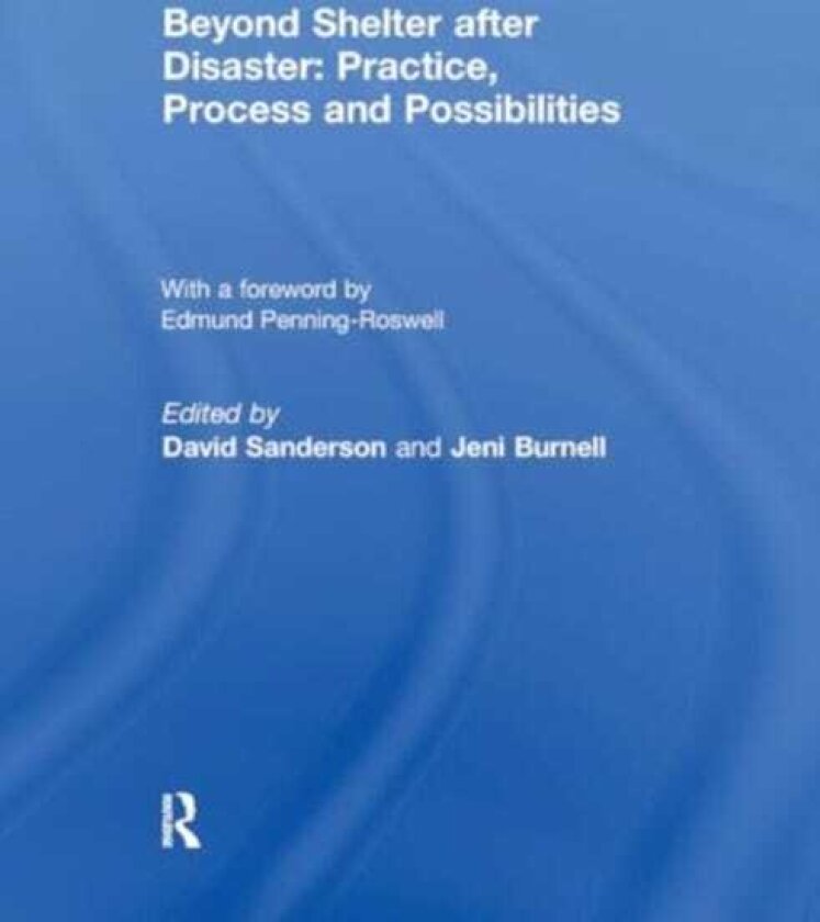 Beyond Shelter after Disaster: Practice, Process and Possibilities