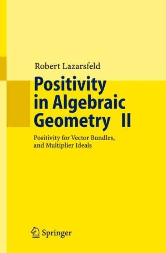 Positivity in Algebraic Geometry II Positivity for Vector Bundles, and Multiplier Ideals