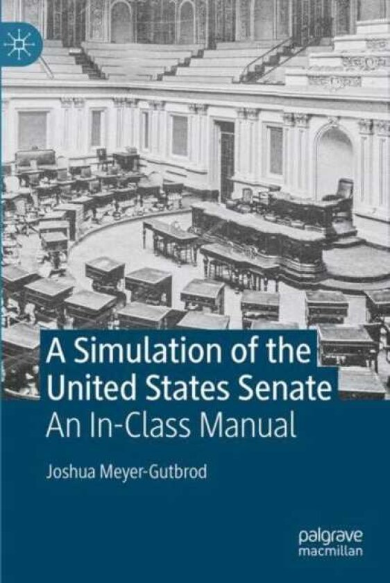 A Simulation of the United States Senate An InClass Manual