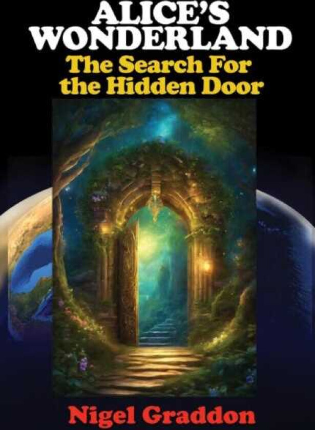 Alice'S Wonderland The Search for the Hidden Door