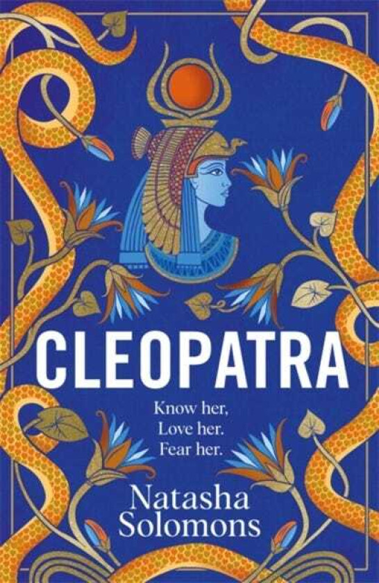 Cleopatra The captivating, unmissable new retelling. Meet the real woman behind the myth