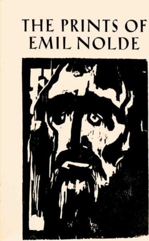 The Prints of Emil Nolde: (1897–1956) From the Collection of Albert and Irene Sax