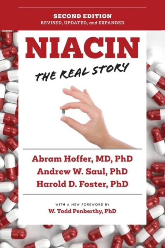 Niacin: The Real Story (2nd Edition) av Andrew W. Saul, Abram Hoffer, Harold D. Foster