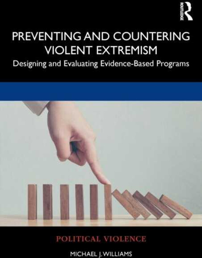 Preventing and Countering Violent Extremism Designing and Evaluating EvidenceBased Programs