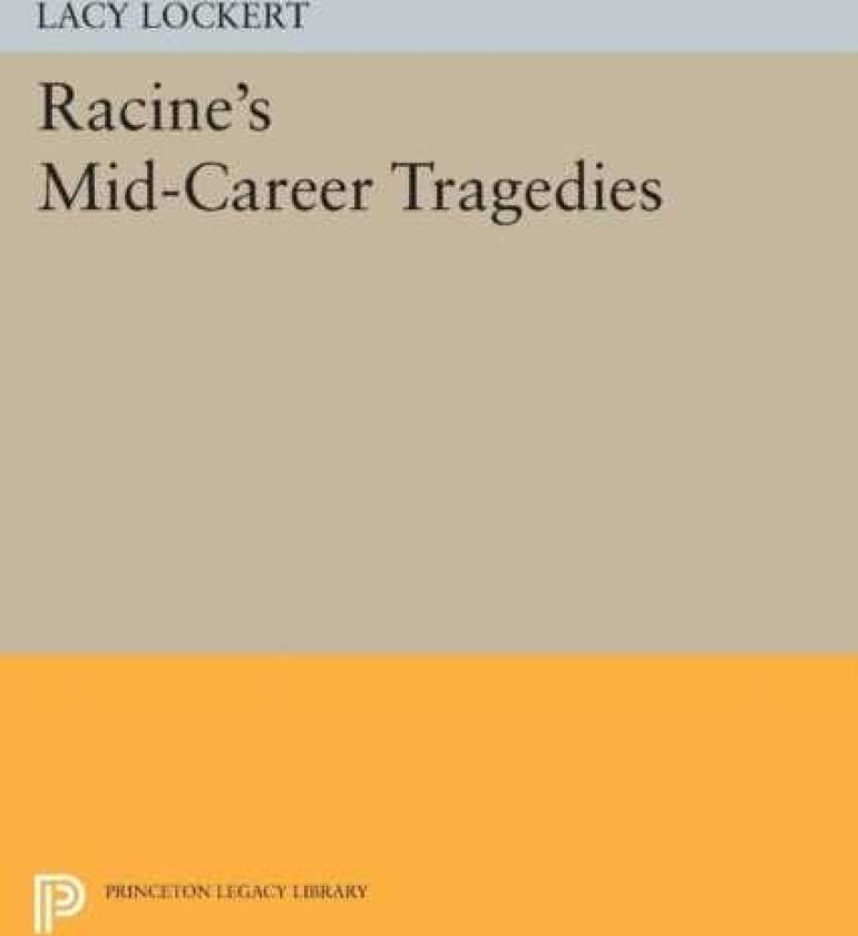 Racine's MidCareer Tragedies