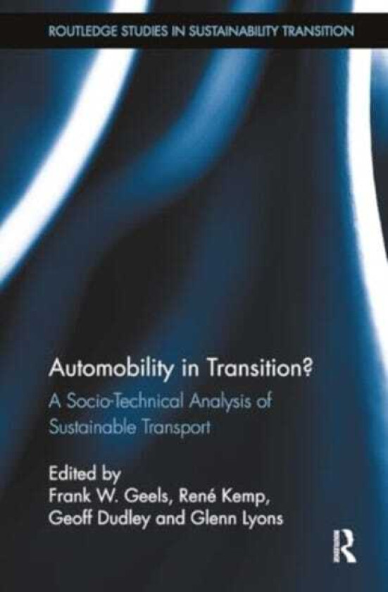 Automobility in Transition? A SocioTechnical Analysis of Sustainable Transport