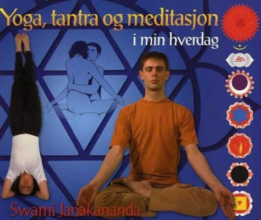 Yoga, tantra og meditasjon i min hverdag av Swami Janakananda