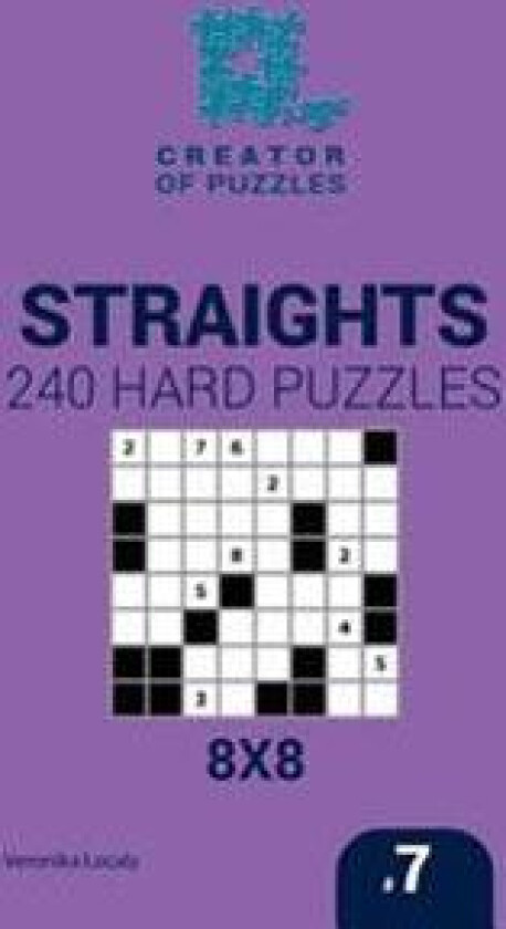 Creator of puzzles - Straights 240 Hard Puzzles 8x8 (Volume 7)