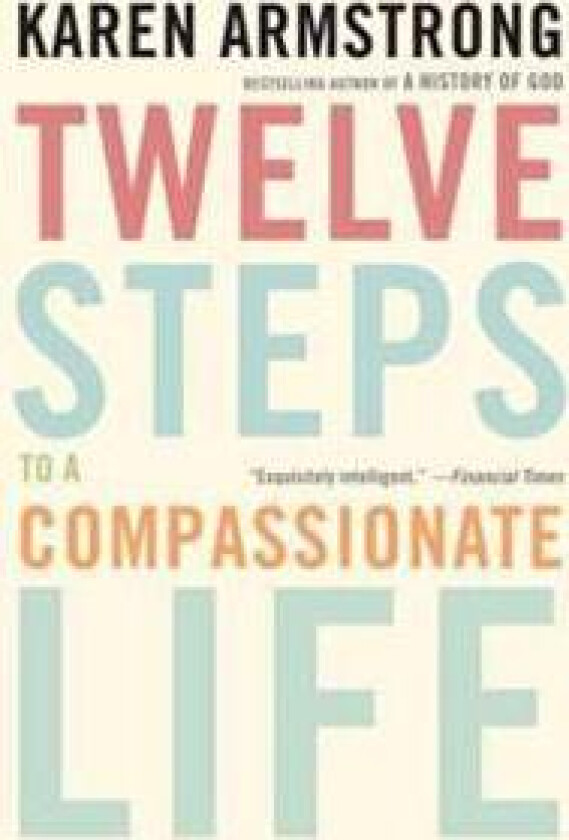 Twelve Steps to a Compassionate Life