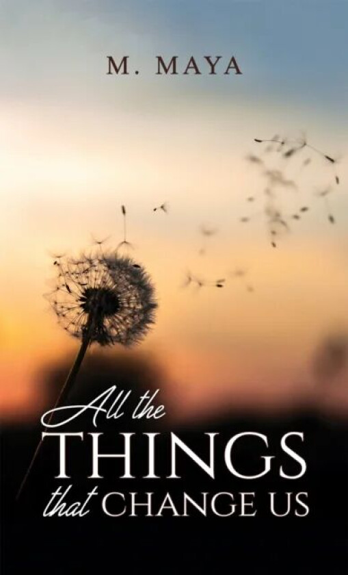 All the Things That Change Us av M Maya