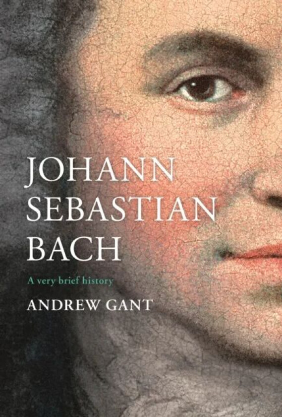 Johann Sebastian Bach av Andrew Gant