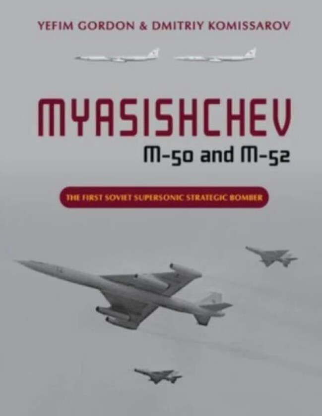 Myasishchev M-50 and M-52 av Yefim Gordon, Dmitriy Komissarov