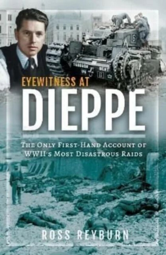 Eyewitness at Dieppe av Ross Reyburn