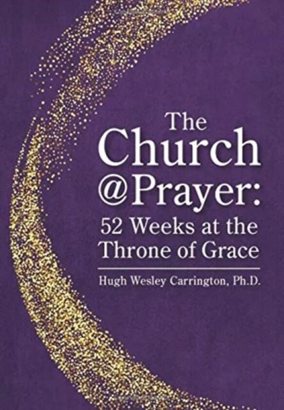 The Church@Prayer av Hugh Wesley Carrington