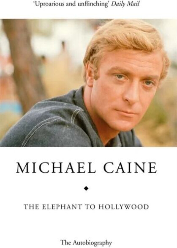 The Elephant to Hollywood av Michael Caine