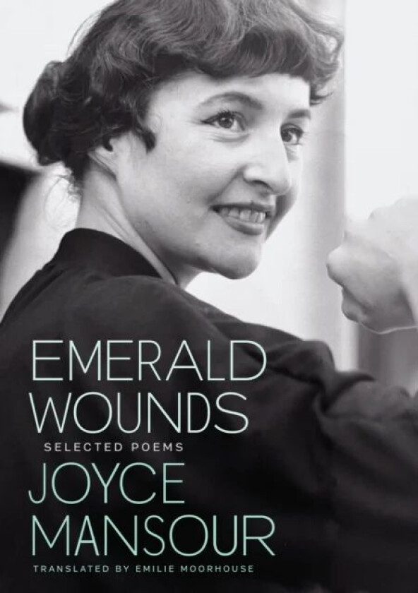 Emerald Wounds av Joyce Mansour