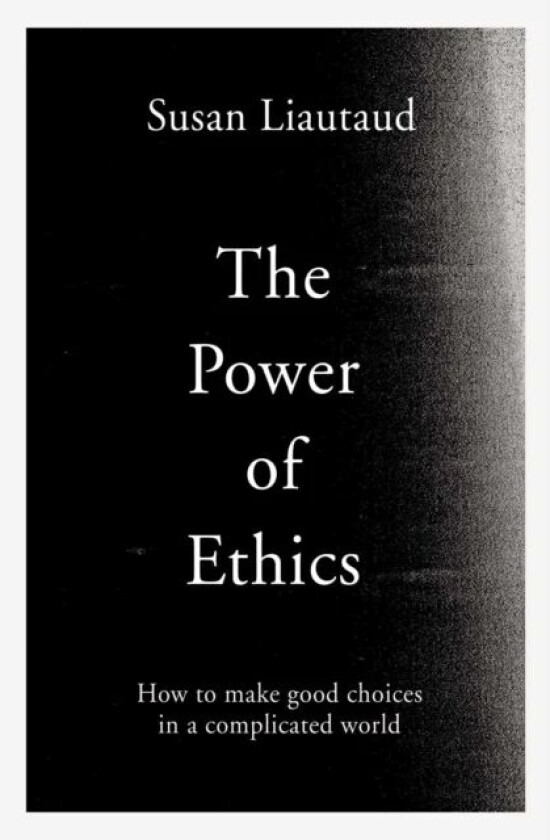 The Power of Ethics av Susan Liautaud, Lisa Sweetingham