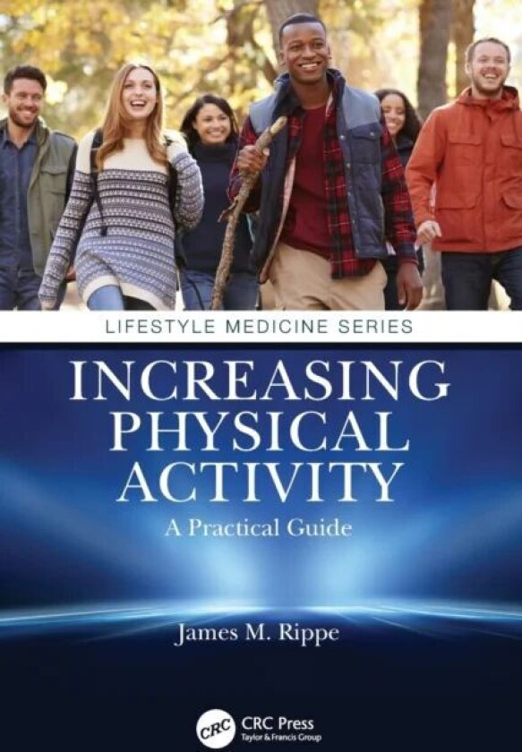 Increasing Physical Activity: A Practical Guide av James M. (Professor of Medicine University of Massachusetts Medical School) Rippe