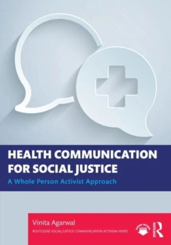 Health Communication for Social Justice av Vinita (Salisbury University USA) Agarwal