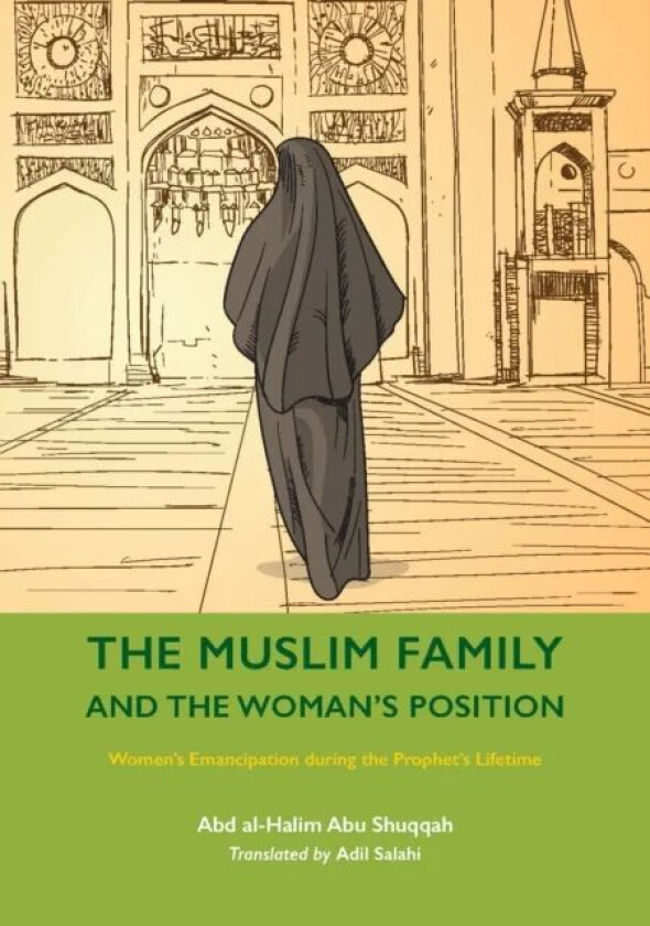 The Muslim Family and the Woman¿s Position av Abd al-Halim Abu Shuqqah