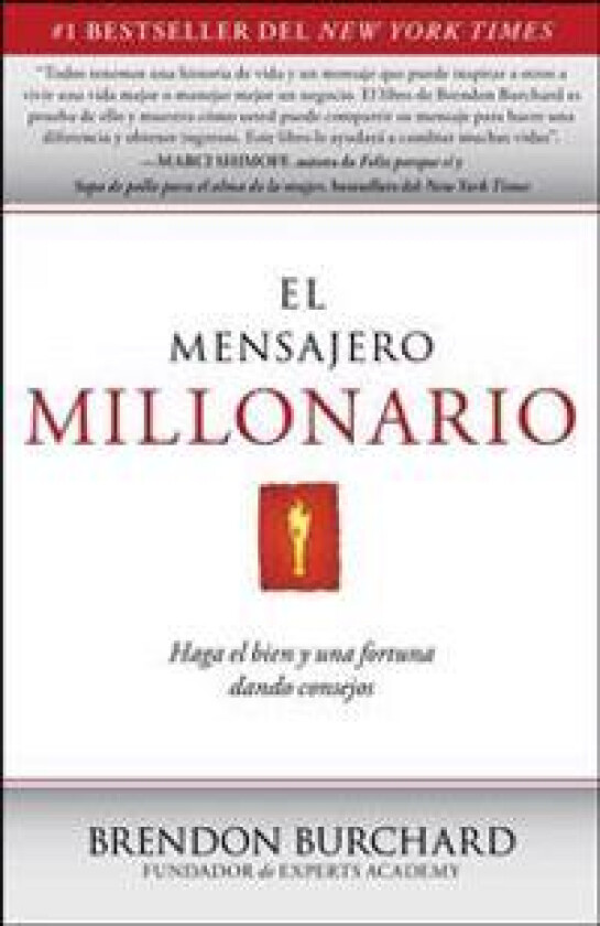El Mensajero Millonario: Haga El Bien y Una Fortuna Dando Consejos = The Messenger Millionaire