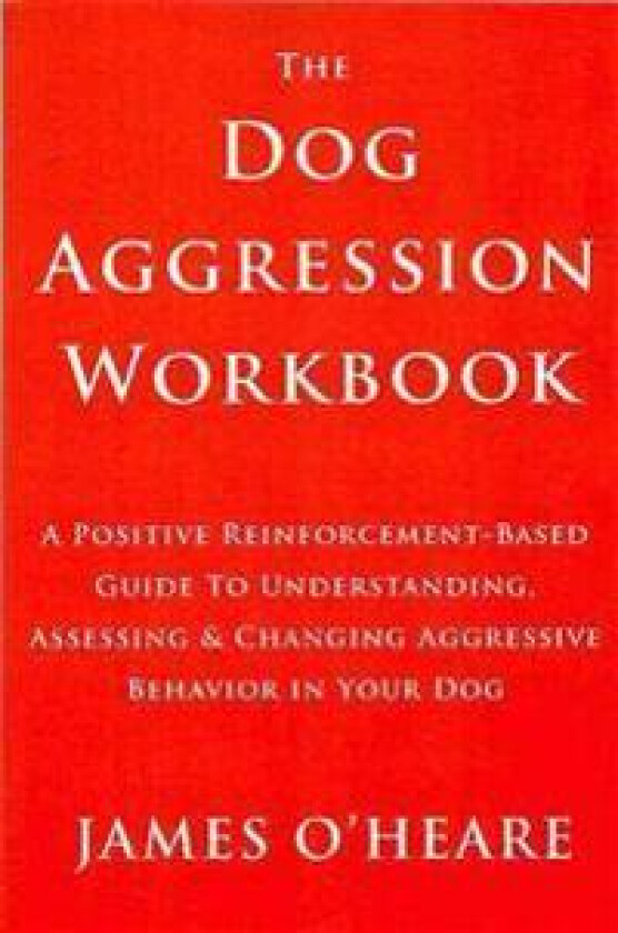 The Dog Aggression Workbook
