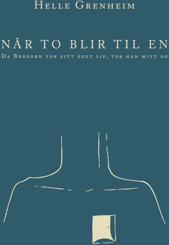Når to blir til en da brodern tok sitt eget liv, tok han mitt og