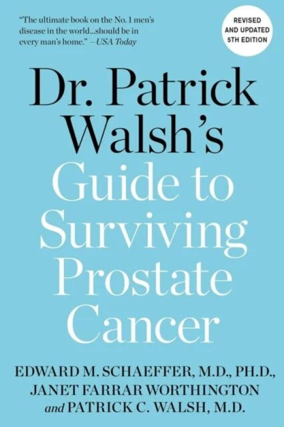 Dr. Patrick Walsh's Guide to Surviving Prostate Cancer av Dr. Patrick C. MD Walsh, Edward M. Schaeffer, Janet Farrar Worthington