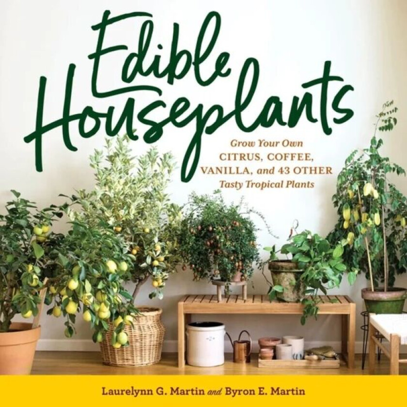 Edible Houseplants av Byron E. Martin, Laurelynn G. Martin