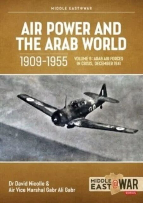 Air Power and the Arab World 1909-1955, Volume 9 av Gabr Ali Nicolle, Gabr
